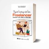 Người hướng nội làm Freelancer - Làm việc tự do, sống là chính mình