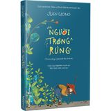 Người Trồng Rừng (Cuốn Sách Được Thiền Sư Thích Nhất Hạnh Khuyên Đọc)