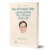 Nguyễn Nhật Ánh - Người Giữ Lửa Cho Văn Học Thiếu Nhi
