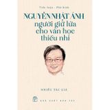 Nguyễn Nhật Ánh - Người Giữ Lửa Cho Văn Học Thiếu Nhi