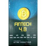 Sách ​FINTECH 4.0 - Những Điển Hình Thành Công Trong Cuộc Cách Mạng Công Nghệ Tài Chính