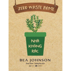 Zero waste home: Nhà không rác (Tái bản 2022)