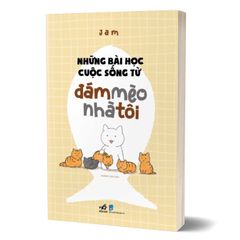 Những bài học cuộc sống từ đám mèo nhà tôi