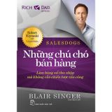 Những chú chó bán hàng - Làm bùng nổ thu nhập mà không cần chiến lược tấn công