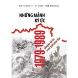 Những mảnh ký ức 1979-1989 - Chuyện kể từ biên giới phía Bắc