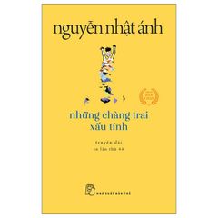 Những Chàng Trai Xấu Tính - Khổ nhỏ (Tái Bản 2022)
