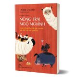 Nông trại Ngộ nghĩnh - Cuộc sống đầy bất ngờ của tôi với 600 con vật giải cứu