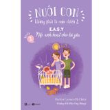 Nuôi Con Không Phải Là Cuộc Chiến 2 - Quyển 2 - E.A.S.Y - Nếp Sinh Hoạt Cho Bé Yêu (Tái Bản 2025)