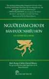 Người Dám Cho Đi Bán Được Nhiều Hơn