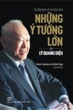 Những ý tưởng lớn của Lý Quang Diệu