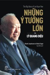 Những ý tưởng lớn của Lý Quang Diệu