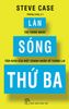 Làn Sóng Thứ Ba - Tầm Nhìn Của Một Doanh Nhân Về Tương Lai