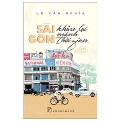 Sài Gòn - Khâu Lại Mảnh Thời Gian (Tái Bản 2025)