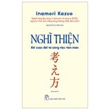 Nghĩ Thiện - Để Cuộc Đời Và Công Việc Viên Mãn (Tái Bản 2023)