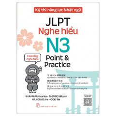 Kỳ Thi Năng Lực Nhật Ngữ - JLPT N3 Point & Practice - Nghe Hiểu