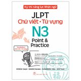 Kỳ Thi Năng Lực Nhật Ngữ - JLPT N3 Point & Practice - Chữ Viết-Từ Vựng