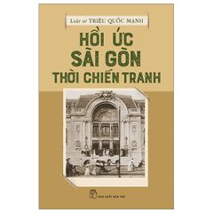 Hồi ức Sài Gòn thời chiến tranh