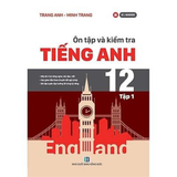 Ôn tập và kiểm tra Tiếng Anh 12 - Tập 1