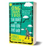 Ông trăm tuổi tái xuất và giải cứu thế giới