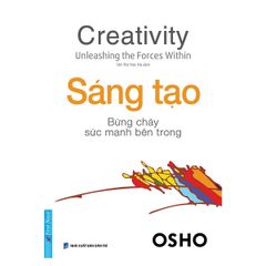 OSHO - Sáng Tạo Bừng Cháy Sức Mạnh Bên Trong