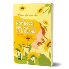 Phần đời còn lại, hãy làm một người phụ nữ tự tin hào quang