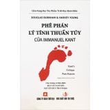 Phê phán lý tính thuần túy của Immanuel Kant (Bìa Cứng)