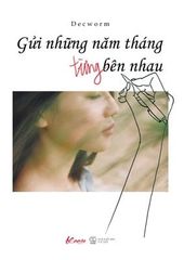 Gửi Những Năm Tháng Từng Bên Nhau