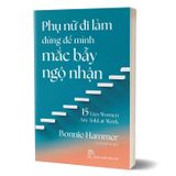 Phụ nữ đi làm đừng để mình mắc bẫy ngộ nhận