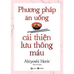 Phương Pháp Ăn Uống Cải Thiện Lưu Thông Máu