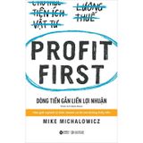 Profit First - Dòng Tiền Gắn Liền Lợi Nhuận (Tái Bản 2024)