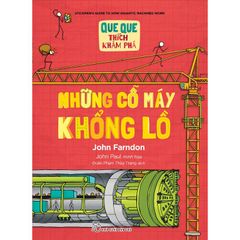 Que Que Thích Khám Phá - Những Cỗ Máy Khổng Lồ