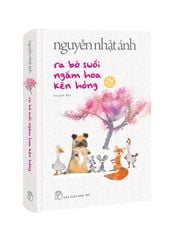 Ra Bờ Suối Ngắm Hoa Kèn Hồng (Bìa Cứng)