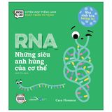 RNA - Những siêu anh hùng của cơ thể - Nhà sinh hóa tương lai