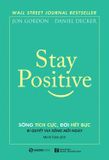 Stay Positive - Sống Tích Cực, Đời Hết Bực