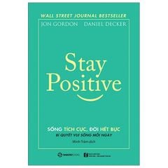 Stay Positive - Sống Tích Cực, Đời Hết Bực