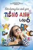 Bồi Dưỡng Học Sinh Giỏi Tiếng Anh 6 (Sách Màu)