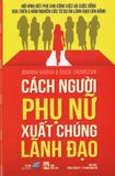 Cách Người Phụ Nữ Xuất Chúng Lãnh Đạo