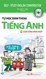 Tự Học Đàm Thoại Tiếng Anh - Cuộc Sống Hằng Ngày