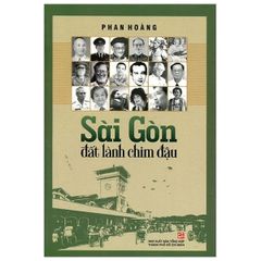 Sài Gòn Đất Lành Chim Đậu - Tập 1 (Tái Bản 2019)