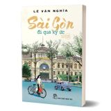 Sài Gòn - Đi qua ký ức