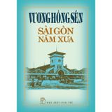 Vương Hồng Sển - Sài Gòn năm xưa (Bìa cứng)