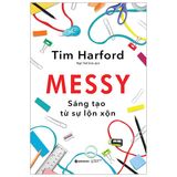 Messy - Sáng Tạo Từ Sự Lộn Xộn