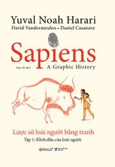 Sapiens Lược Sử Loài Người Bằng Tranh - Tập 1