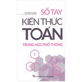 Sổ tay kiến thức Toán trung học phổ thông (Tái bản 2022)