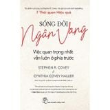 Sống Đời Ngân Vang - Việc Quan Trọng Nhất Vẫn Luôn Ở Phía Trước