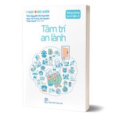 Sống Khỏe Từ A Đến Z - Tâm Trí An Lành