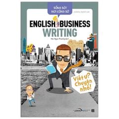 Sống Sót Nơi Công Sở - English Business Writing