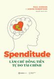 Spenditude: Làm Chủ Đồng Tiền, Tự Do Tài Chính