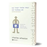 Naked Statistics - Sự Thật Trần Trụi Về Thống Kê