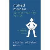 Naked Money - Sự Thật Trần Trụi Về Tiền